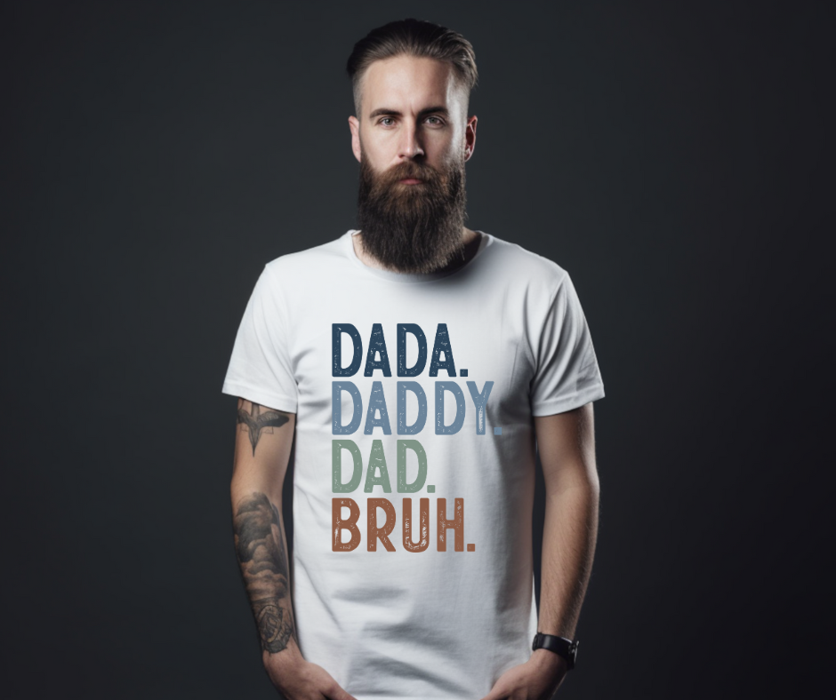 DAD, DADDY, BRUH