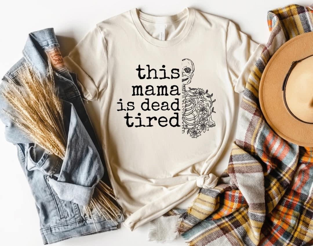 THIS MAMA DEAD TIRED SWEATSHIRT