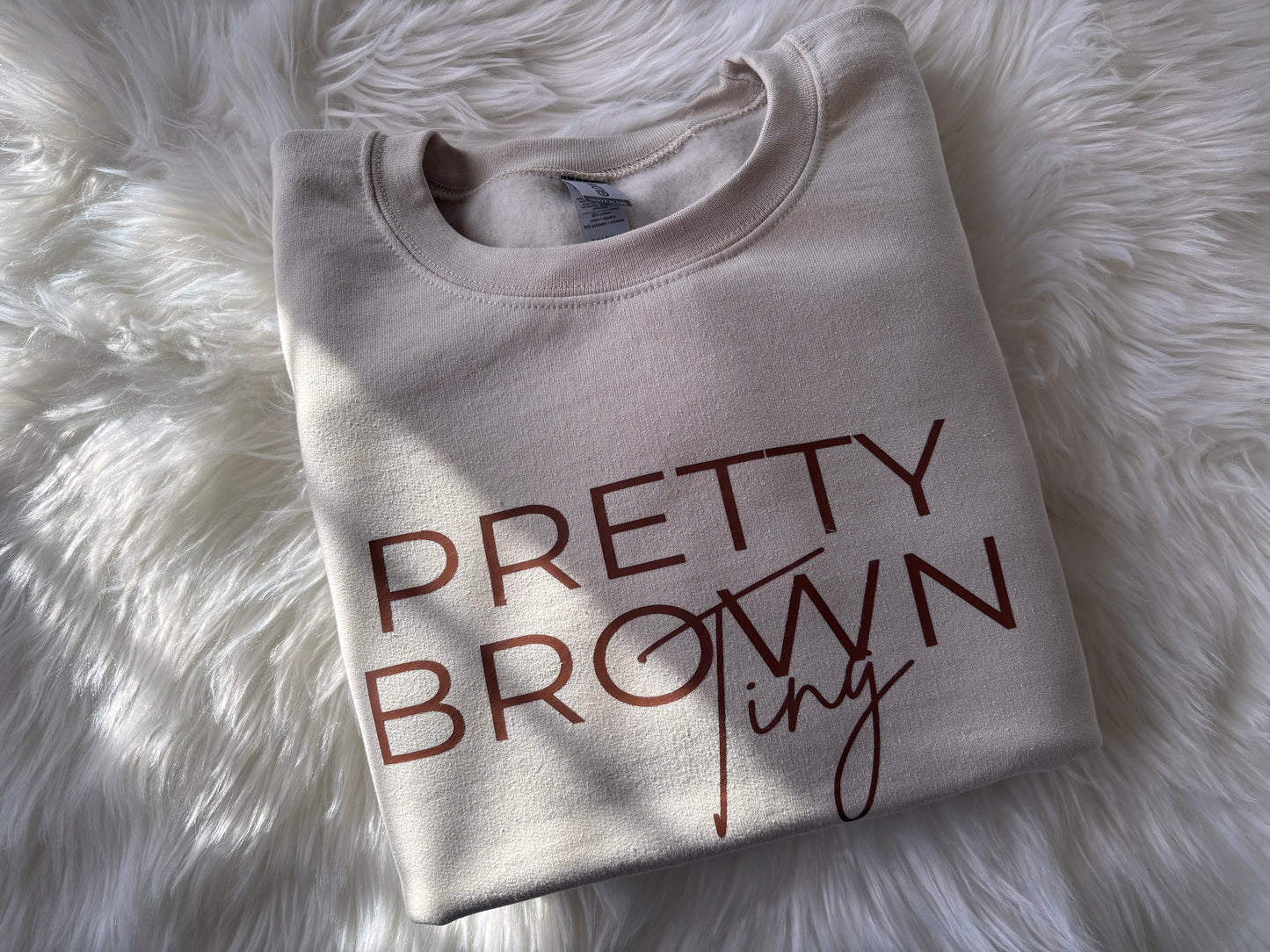 Pretty Brown Ting Sweatshirt