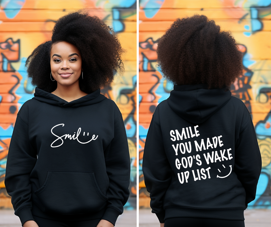 SMILE You Made God's Wake Up List Sweatshirt and Hoodie