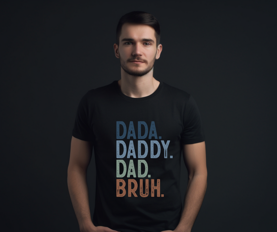 DAD, DADDY, BRUH