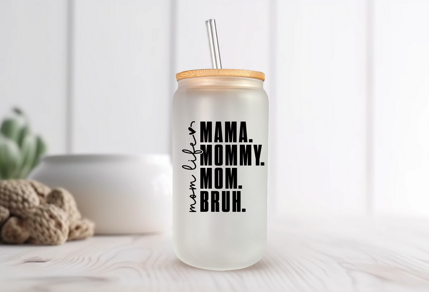 16 oz MOM, MOMMY, BRUH, MOM LIFE LIBBY GLASS JAR