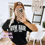 Gym Hair Don't Care T-Shirt