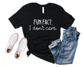 Fun Fact I don't Care T-Shirt