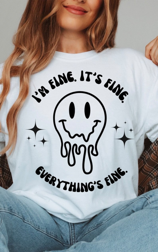 I'm Fine, ITs Fine Everything Is Fine T-Shirt