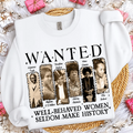 Well Behaved Women Seldom Make History