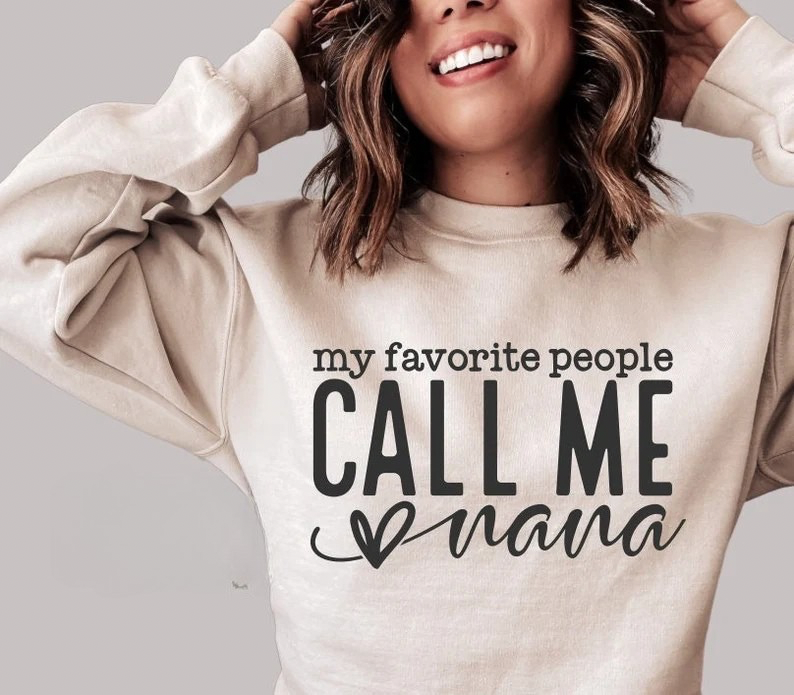 My Favorite People Call Me nana (Can be Personalized with Names at checkout.)