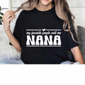 My Favorite People Call Me NANA(Can be Personalized with Names at checkout.