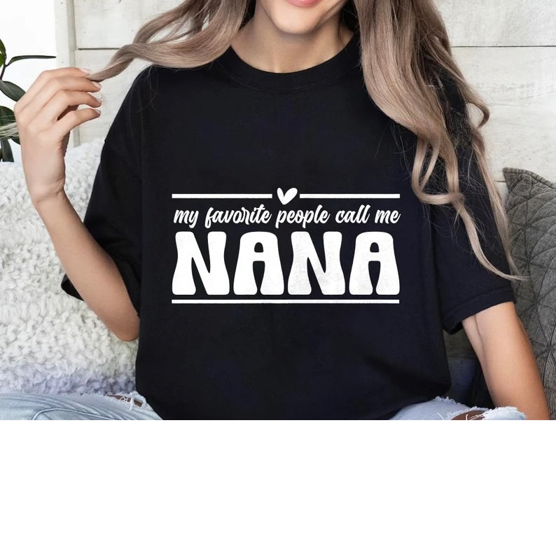 My Favorite People Call Me NANA(Can be Personalized with Names at checkout.
