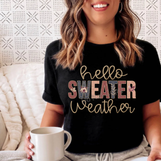 Hello Sweater Weather T-Shirt / Sweatshirts