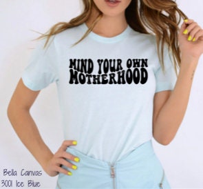 Mind Your Own Motherhood T-Shirt